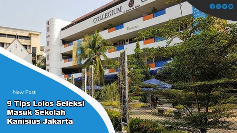 tips lolos seleksi masuk sekolah kanisius-min