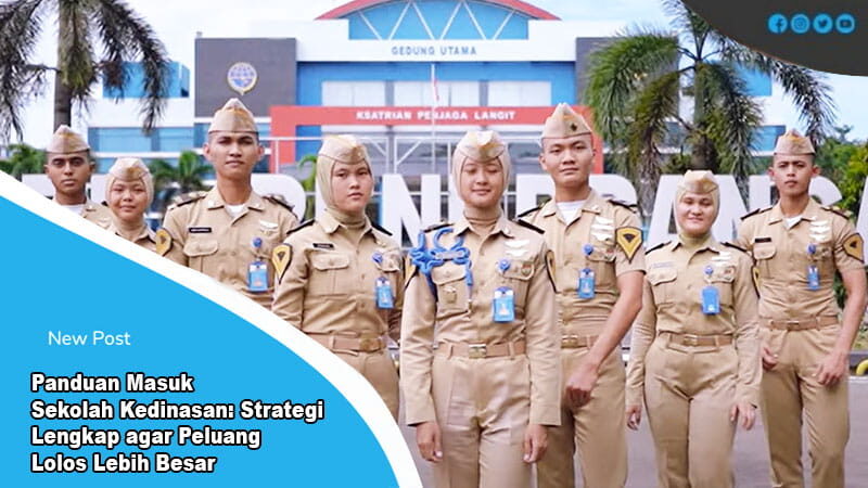 panduan masuk sekolah kedinasan